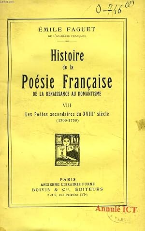 Seller image for HISTOIRE DE LA POESIE FRANCAISE DE LA RENAISSANCE AU ROMANTISME, TOME VIII, LES POETES SECONDAIRES DU XVIIIe SIECLE (1700-1750) for sale by Le-Livre