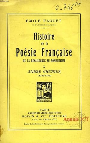 Seller image for HISTOIRE DE LA POESIE FRANCAISE DE LA RENAISSANCE AU ROMANTISME, TOME X, ANDRE CHENIER (1762-1794) for sale by Le-Livre