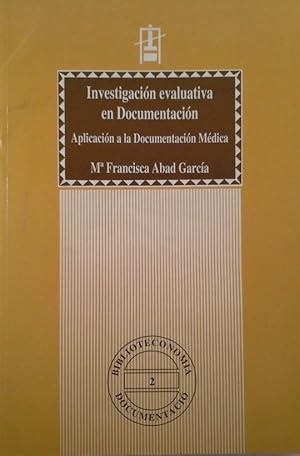 Immagine del venditore per INVESTIGACIN EVALUATIVA EN DOCUMENTACIN. APLICACIN A LA DOCUMENTACIN MDICA venduto da CENTRAL LIBRERA REAL FERROL