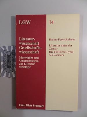 Seller image for Literatur unter der Zensur : die polit. Lyrik d. Vormrz. Literaturwissenschaft, Gesellschaftswissenschaft, 14. for sale by Druckwaren Antiquariat