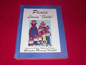 Peace Lovin' Folk! : Stories of Alaska Highway Pioneers