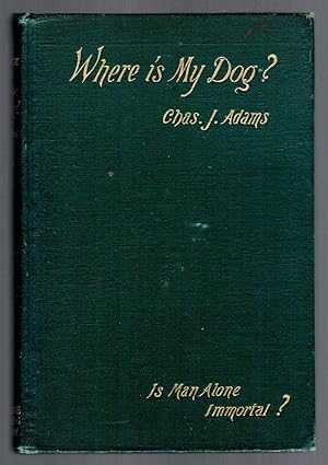 WHERE IS MY DOG? Is Man Alone Immortal?