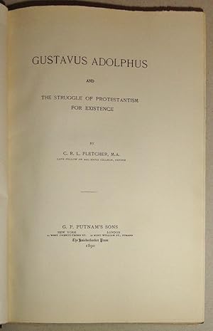 Gustavus Adolphus and the Struggle of Protestantism for Existence: [Large Paper Limited Edition]