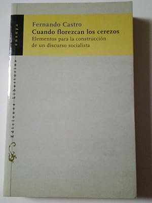 Seller image for Cuando florezcan los cerezos. Elementos para la construccin de un discurso socialista for sale by MAUTALOS LIBRERA