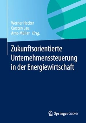 Bild des Verkufers fr Zukunftsorientierte Unternehmenssteuerung in der Energiewirtschaft zum Verkauf von AHA-BUCH GmbH