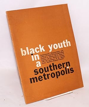 Seller image for Black youth in a southern metropolis: socioeconomic characteristics, attitudes, and values of Negro high school students in Atlanta for sale by Bolerium Books Inc.