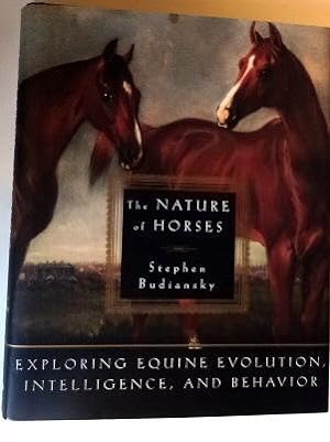 Bild des Verkufers fr The Nature of Horses: Exploring Equine Evolution, Intelligence and Behavior. zum Verkauf von The Bookstall