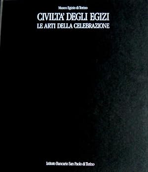 CIVILTÀ DEGLI EGIZI. LE ARTI DELLA CELEBRAZIONE. A CURA DI ANNA MARIA DONADONI ROVERI