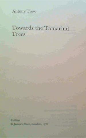 Seller image for Towards the Tamarind Trees for sale by Chapter 1