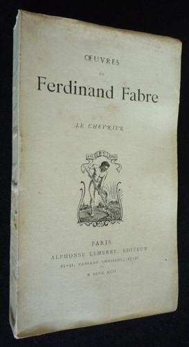 Bild des Verkufers fr Oeuvres de Ferdinand Fabre : Le Chevrier zum Verkauf von Abraxas-libris