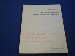Seller image for En bras de chemise malgr la fracheur matinale for sale by Emmanuelle Morin