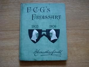 Imagen del vendedor de F.C.G.'s Froissart's Modern Chronicles 1903 - 1906 a la venta por Mungobooks
