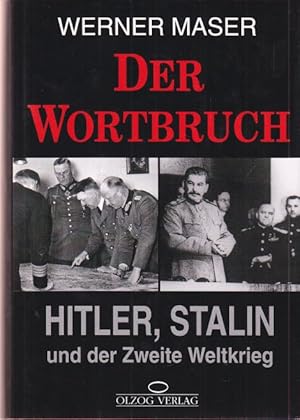 Bild des Verkufers fr Der Wortbruch. Hitler, Stalin und der Zweite Weltkrieg. zum Verkauf von Altstadt Antiquariat Goslar