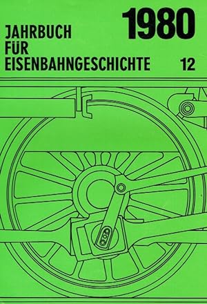 Bild des Verkufers fr Jahrbuch fr Eisenbahngeschichte 1980 (Band 12). zum Verkauf von Antiquariat Bernhardt