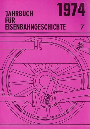 Bild des Verkufers fr Jahrbuch fr Eisenbahngeschichte - Band 7, 1974. zum Verkauf von Antiquariat Bernhardt