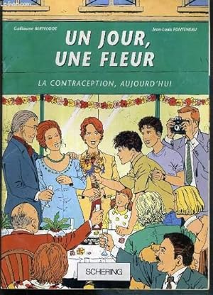 Image du vendeur pour UN JOUR, UNE FLEUR - LA CONTRACEPTION, AUJOURD'HUI mis en vente par Le-Livre