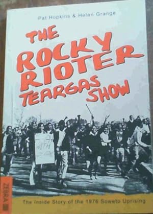 Seller image for The Rocky Rioter Teargas Show for sale by Chapter 1