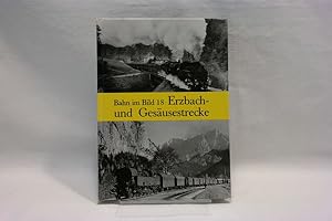 Bahn im Bild 18 - Erzbach- und Gesäusestrecke ( = Dieser Band beinhaltet die Bundesbahnstrecke Ei...