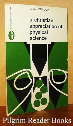 A Christian Appreciation of Physical Science.
