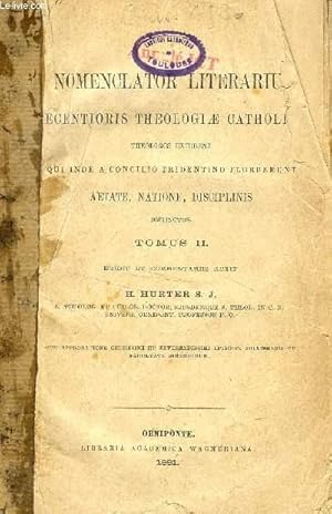 Bild des Verkufers fr NOMENCLATOR LITERARIUS RECENTIORIS THEOLOGIAE CATHOLICAE THEOLOGOS EXHIBENS, QUI INDE A CONCILIO TRIDENTINO FLORUERUNT AETATE, NATIONE, DISCIPLINIS DISTINCTOS, TOMUS II zum Verkauf von Le-Livre