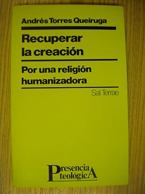 Imagen del vendedor de RECUPERAR LA CREACIN. POR UNA RELIGIN HUMANIZADORA a la venta por LIBRERIA AZACAN