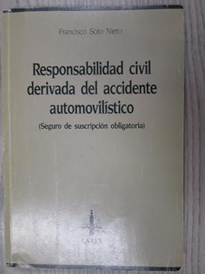 Immagine del venditore per RESPONSABILIDAD CIVIL DERIVADA DEL ACCIDENTE AUTOMOVILSTICO venduto da LIBRERIA AZACAN