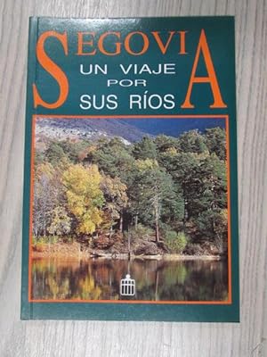 Seller image for SEGOVIA UN VIAJE POR SUS RIOS for sale by LIBRERIA AZACAN
