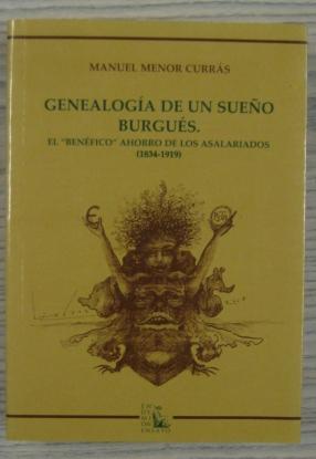 Imagen del vendedor de GENEALOGA DE UN SUEO BURGUS. EL "BENFICIO" AHORRO DE LOS ASALARIADOS (1834-1919) a la venta por LIBRERIA AZACAN