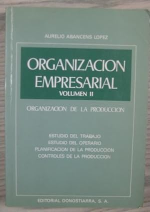 Imagen del vendedor de ORGANIZACIN EMPRESARIAL VOLUMEN II: ORGANIZACIN DE LA PRODUCCIN a la venta por LIBRERIA AZACAN