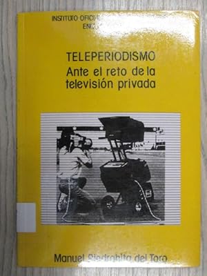 Imagen del vendedor de TELEPERIODISMO. ANTE EL RETO DE LA TELEVISIN PRIVADA a la venta por LIBRERIA AZACAN