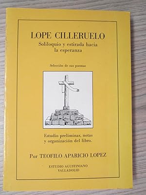 Imagen del vendedor de LOPE CILLERUELO. SOLILOQUIO Y ESTIRADA HACIA LA ESPERANZA. a la venta por LIBRERIA AZACAN