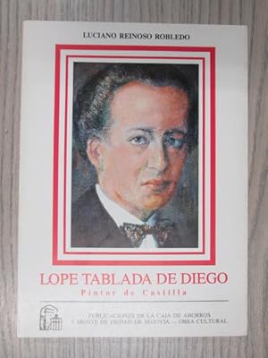 Seller image for LOPE TABLADA DE DIEGO: PINTOR DE CASTILLA for sale by LIBRERIA AZACAN