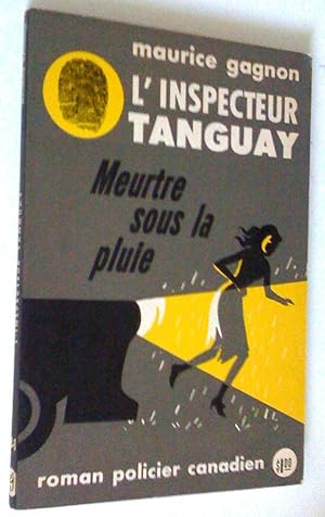 Seller image for L'Inspecteur Tanguay: meurtre sous la pluie for sale by Claudine Bouvier