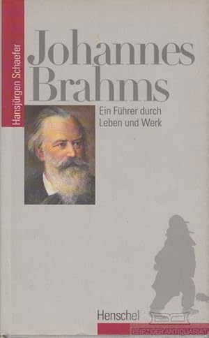 Bild des Verkufers fr Johannes Brahms Ein Fhrer durch Leben und Werk zum Verkauf von Leipziger Antiquariat