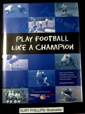 Image du vendeur pour Play Football Like A Champion mis en vente par Kurtis A Phillips Bookseller