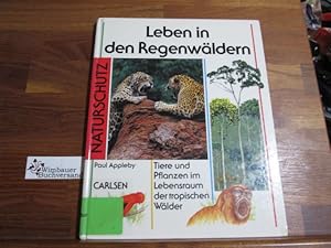 Bild des Verkufers fr Leben in den Regenwldern : Tiere und Pflanzen im Lebensraum der tropischen Wlder. [Aus dem Engl. von Burghard Bartos], Naturschutz; Ein BBC-Buch zum Verkauf von Antiquariat im Kaiserviertel | Wimbauer Buchversand