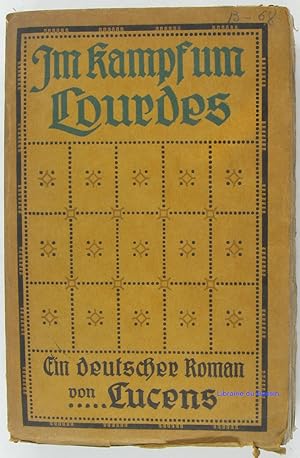 Im Kampf um Lourdes. Ein deutscher Roman.