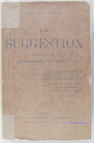 La suggestion au point de vue spiritualiste et spirite