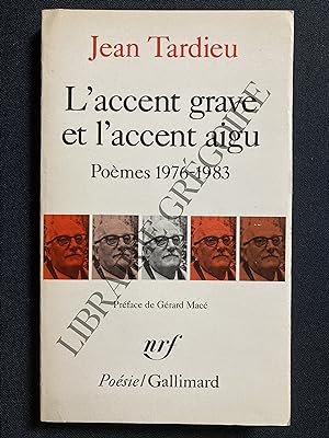 L'ACCENT GRAVE ET L'ACCENT AIGU Poèmes 1976-1983 Formeries-Comme ceci comme cela-Les tours de Tré...