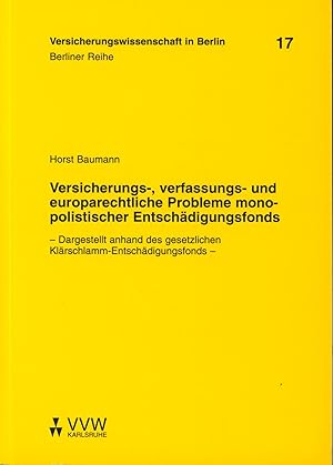 Bild des Verkufers fr Versicherungs-, verfassungs- und europarechtliche Probleme monopolistischer Entschdigungsfonds, zum Verkauf von Antiquariat Kastanienhof