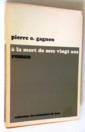 À la mort de mes vingt ans. Roman