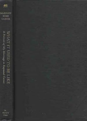 Imagen del vendedor de What It Used to Be Like__A Portrait of My Marriage to Raymond Carver a la venta por San Francisco Book Company