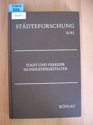 Immagine del venditore per Stadt und Verkehr im Industriezeitalter. Stdteforschung. Verffentlichungen des Institus fr vergleichende Stadtgeschichte in Mnster. venduto da Augusta-Antiquariat GbR