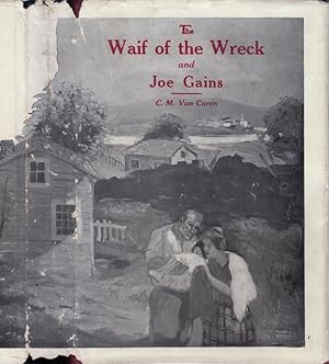 The Waif of the Wreck and Joe Gains