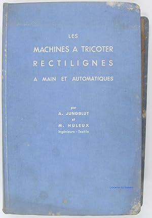 Imagen del vendedor de Les machines  tricoter rectilignes  main et automatiques a la venta por Librairie du Bassin