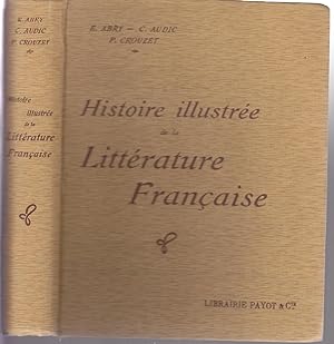 Image du vendeur pour Histoire illustre de la littrature Franaise mis en vente par le livre ouvert. Isabelle Krummenacher