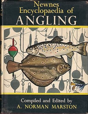 Seller image for NEWNES ENCYCLOPAEDIA OF ANGLING: A UNIQUE REFERENCE TO THE WHOLE SPORT OF ANGLING INCLUDING A GREAT VARIETY OF INFORMATION CONCERNING FISHING IN GREAT BRITAIN AND THE REPUBLIC OF IRELAND. Edited and compiled by A. Norman Marston. for sale by Coch-y-Bonddu Books Ltd