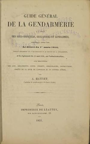 Guide général de la gendarmerie à l'usage des sous-officiers, brigadiers et gendarmes ?