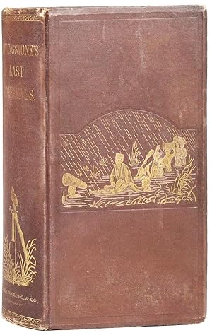 The Last Journals of David Livingstone, in Central Africa. From Eighteen Hundred and Sixty-Five t...