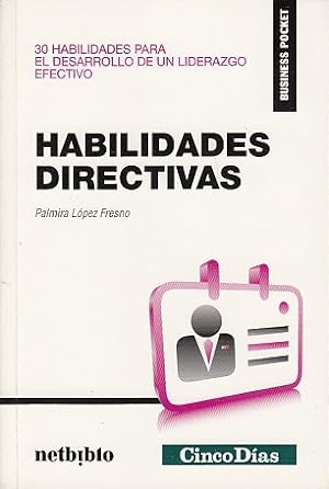 Bild des Verkufers fr HABILIDADES DIRECTIVAS (30 habilidades para el desarrollo de un liderazgo efectivo) zum Verkauf von Librera Vobiscum
